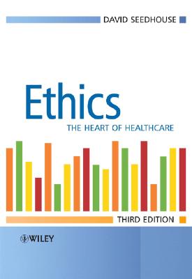 Ethics – The Heart of Health care 3e