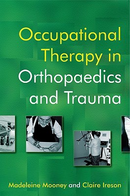 Occupational Therapy in Orthopaedics and Trauma