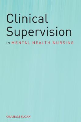 Clinical Supervision in Mental Health Nursing