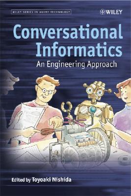 Conversational Informatics – An Engineering Approach