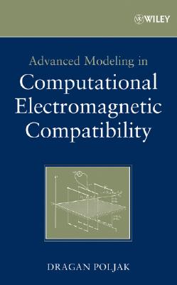 Advanced Modeling in Computational Electromagnetic Compatibility