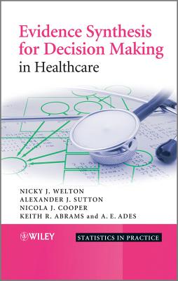 Evidence Synthesis for Decision Making in Healthcare