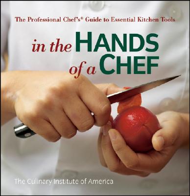 In the Hands of a Chef – The Professional Chef's Guide to Essential Kitchen Tools