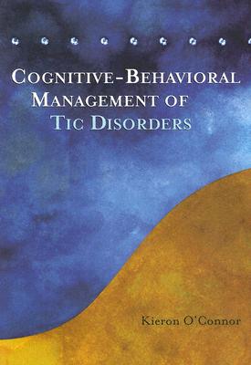 Cognitive-Behavioral Management of Tic Disorders