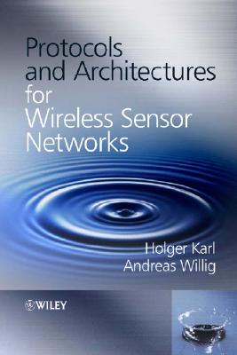 Protocols and Architectures for Wireless Sensor Networks