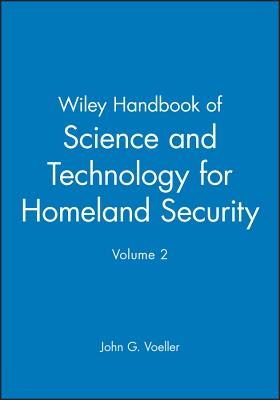 Wiley Handbook of Science and Technology for homeland Security V 2