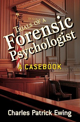 Trials of a Forensic Psychologist