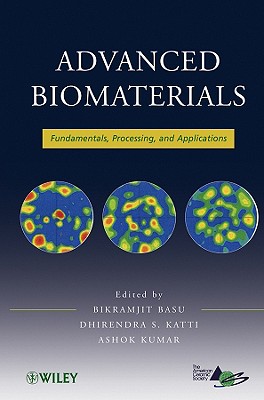 Advanced Biomaterials – Fundamentals, Processing, and Applications