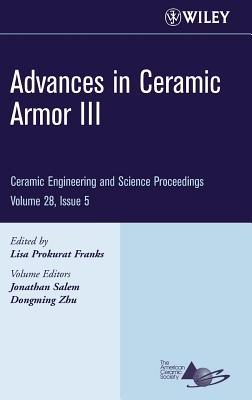 Advances in Ceramic Armor III, Volume 28, Issue 5