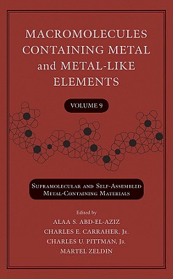 Macromolecules Containing Metal and Metal-Like Elements, Volume 9