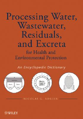 Processing Water, Wastewater, Residuals, and Excreta for Health and Environmental Protection