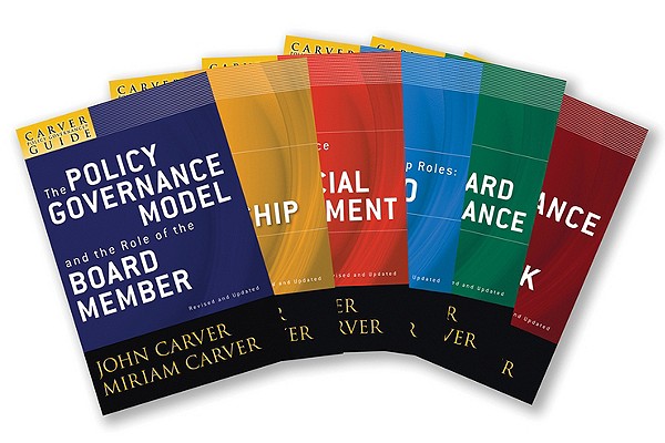 A Carver Policy Governance Guide, The Carver Policy Governance Guide Series on Board Leadership Set