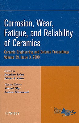 Corrosion, Wear, Fatigue, and Reliability of Ceramics, Volume 29, Issue 3