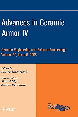 Advances in Ceramic Armor IV, Volume 29, Issue 6