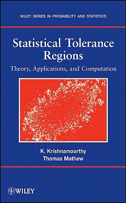 Statistical Tolerance Regions – Theory, Applications, and Computation