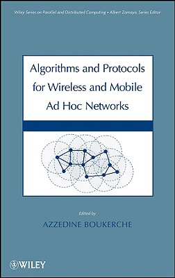 Algorithms and Protocols for Wireless and Mobile Ad Hoc Networks