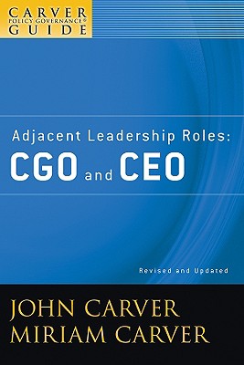 A Carver Policy Governance Guide, Adjacent Leadership Roles