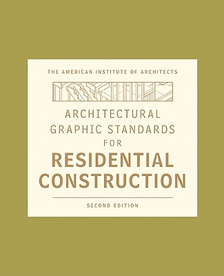 Architectural Graphic Standards for Residential Construction