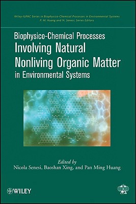 Biophysico-Chemical Processes Involving Natural Nonliving Organic Matter in Environmental Systems