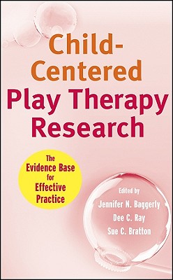 Child–Centered Play Therapy Research – The Evidence Base for Effective Practice