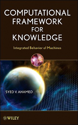 Computational Framework for Knowledge – Integrated Behavior of Machines