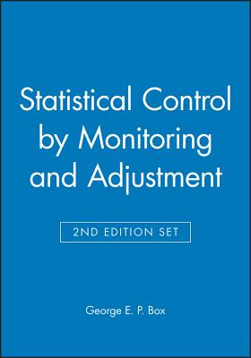 Statistical Control by Monitoring and Adjustment 2e & Statistics for Experimenters: Design, Innovation, and Discovery 2e Set