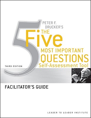 Peter Drucker's The Five Most Important Question Self Assessment Tool