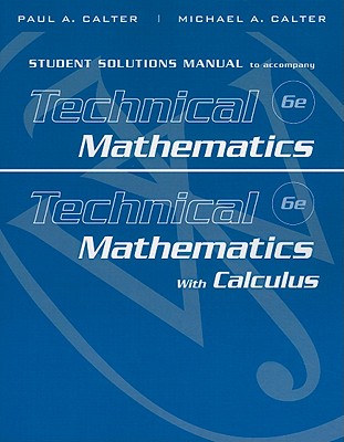 Student Solutions Manual to accompany Technical Mathematics 6e & Technical Mathematics with Calculus