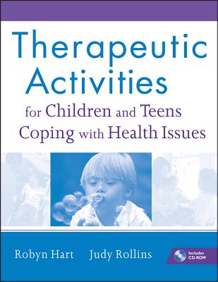 Therapeutic Activities for Children and Teens Coping with Health Issues