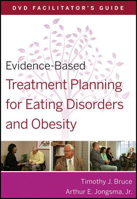 Evidence-Based Treatment Planning for Eating Disorders and Obesity Facilitator s Guide