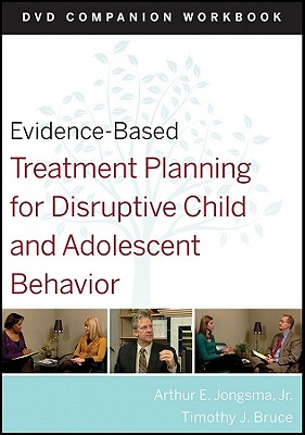 Evidence–Based Treatment Planning for Disruptive Child and Adolescent Behavior
