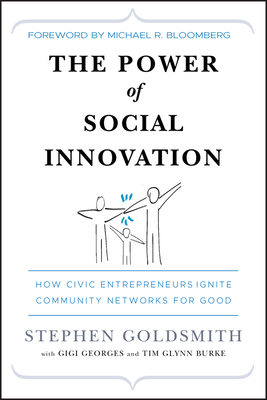 The Power of Social Innovation – How Civic Entrepreneurs Ignite Community Networks for Good
