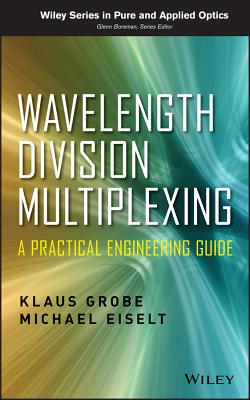 Wavelength Division Multiplexing – A Practical Engineering Guide