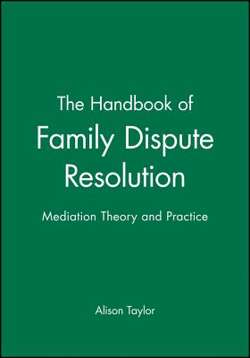 The Handbook of Family Dispute Resolution