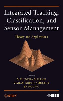 Integrated Tracking, Classification, and Sensor Management