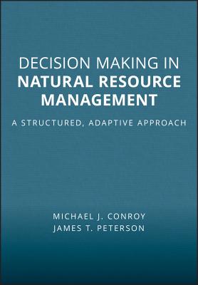 Decision Making in Natural Resource Management – A Structured, Adaptive Approach