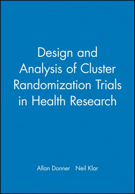 Design and Analysis of Cluster Randomization Trials in Health Research