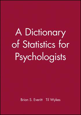 A Dictionary of Statistics for Psychologists