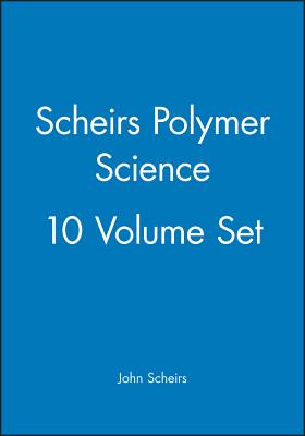 Scheirs Polymer Science, 10 Volume Set