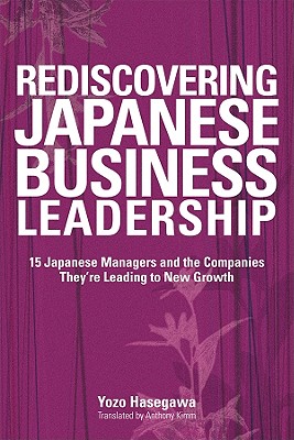 Rediscovering Japanese Business Leadership