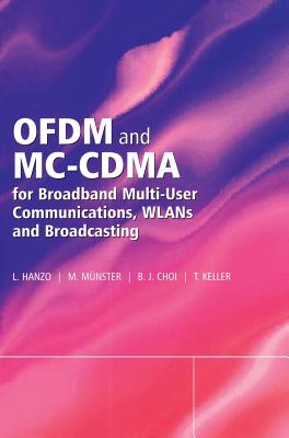 OFDM and MC-CDMA for Broadband Multi-User Communications, WLANs and Broadcasting