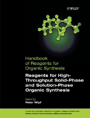 Reagents for High-Throughput Solid-Phase and Solution-Phase Organic Synthesis