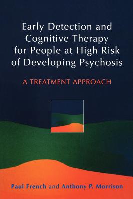 Early Detection and Cognitive Therapy for People at High Risk of Developing Psychosis