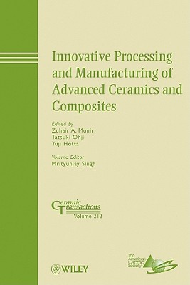 Innovative Processing and Manufacturing of Advanced Ceramics and Composites