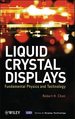 Liquid Crystal Displays – Fundamental Physics and Technology