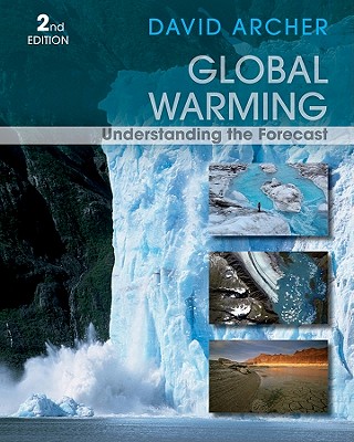Global Warming: Understanding the Forecast, Second Edition