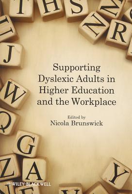 Supporting Dyslexic Adults in Higher Education and the Workplace