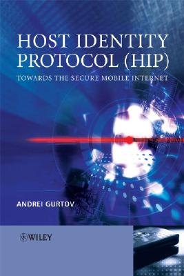 Host Identity Protocol (HIP) – Towards the Secure Mobile Internet