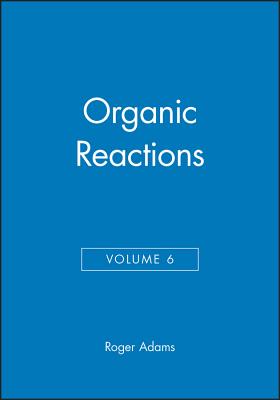 Organic Reactions, Volume 6