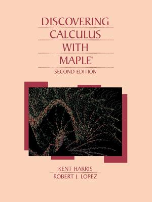 Discovering Calculus with Maple 2e